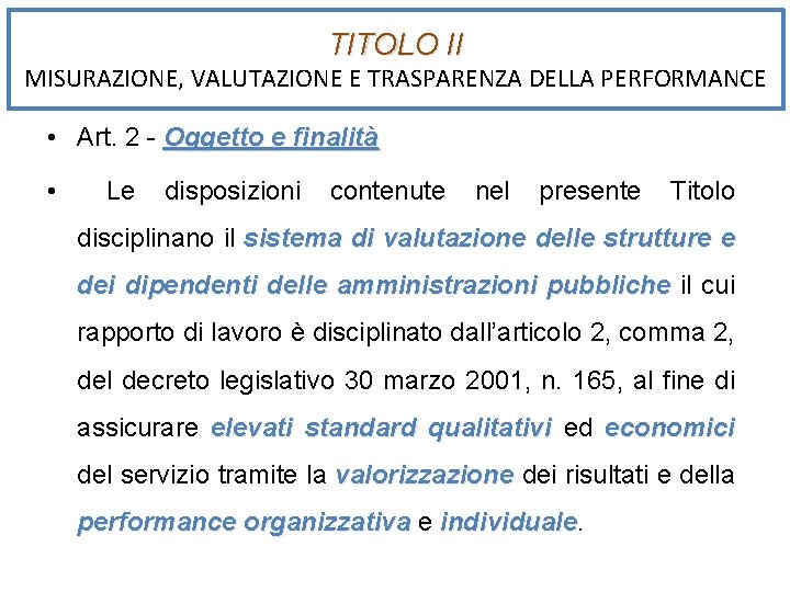 TITOLO II MISURAZIONE, VALUTAZIONE E TRASPARENZA DELLA PERFORMANCE • Art. 2 - Oggetto e