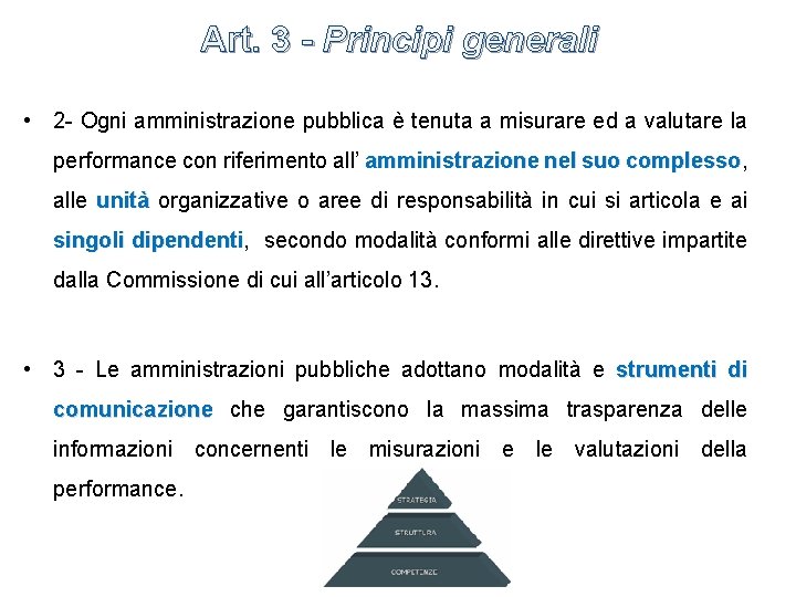 Art. 3 - Principi generali • 2 - Ogni amministrazione pubblica è tenuta a