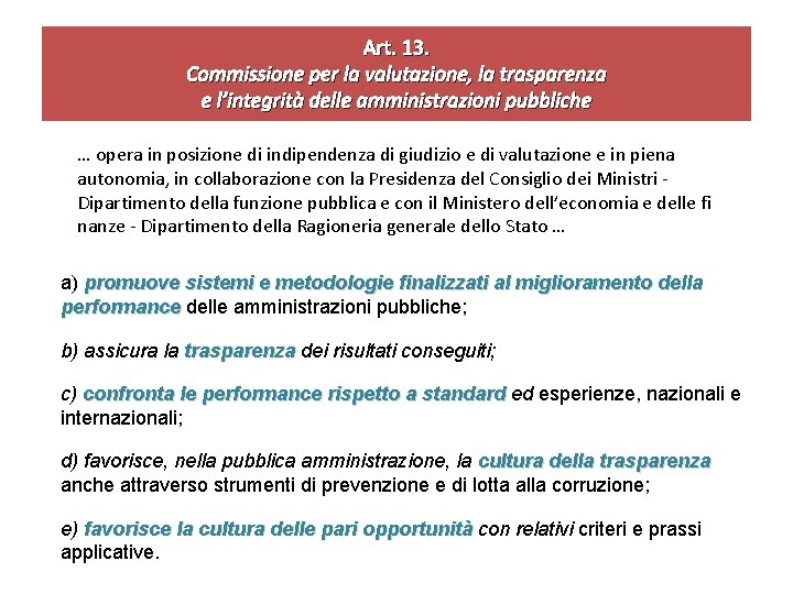 Art. 13. Commissione per la valutazione, la trasparenza e l’integrità delle amministrazioni pubbliche …