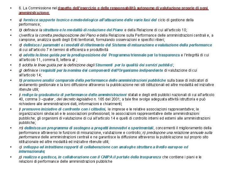  • 6. La Commissione nel rispetto dell’esercizio e delle responsabilità autonome di valutazione