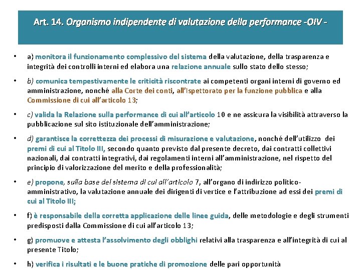 Art. 14. Organismo indipendente di valutazione della performance -OIV • a) monitora il funzionamento