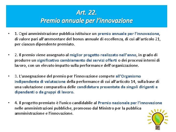 Art. 22. Premio annuale per l’innovazione • 1. Ogni amministrazione pubblica istituisce un premio