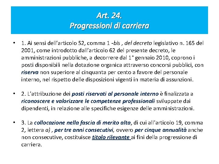 Art. 24. Progressioni di carriera • 1. Ai sensi dell’articolo 52, comma 1 -bis