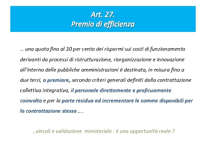 Art. 27. Premio di efficienza . . una quota fino al 30 per cento