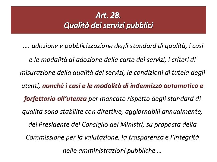 Art. 28. Qualità dei servizi pubblici …. . adozione e pubblicizzazione degli standard di