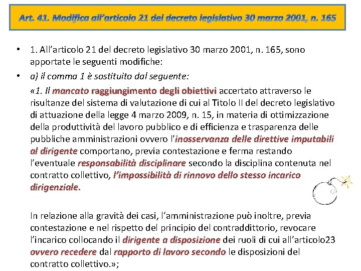  • 1. All’articolo 21 del decreto legislativo 30 marzo 2001, n. 165, sono