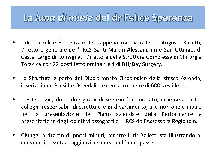 La luna di miele del dr Felice Speranza • Il dottor Felice Speranza è