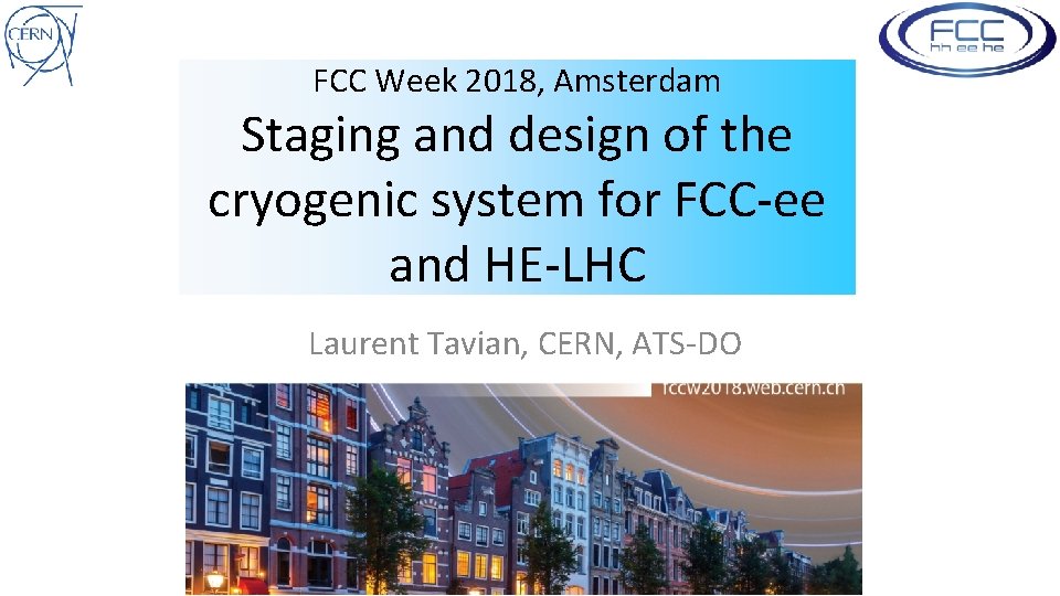 FCC Week 2018, Amsterdam Staging and design of the cryogenic system for FCC-ee and