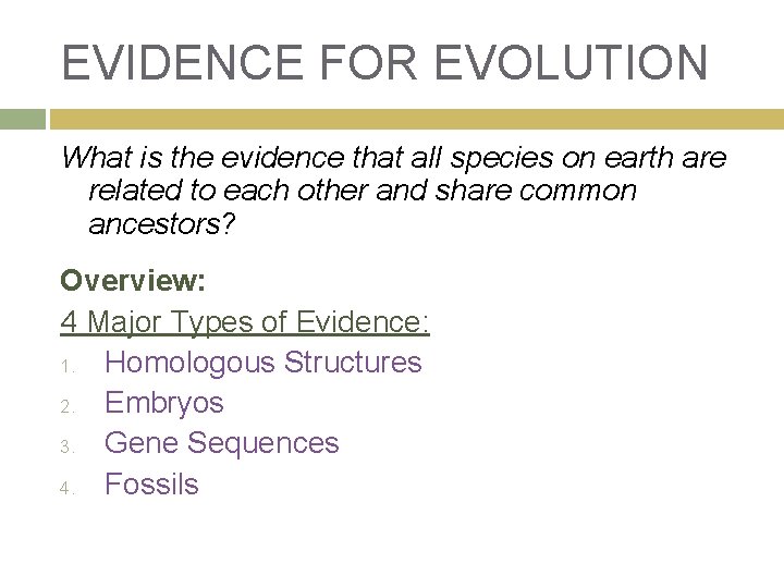 EVIDENCE FOR EVOLUTION What is the evidence that all species on earth are related