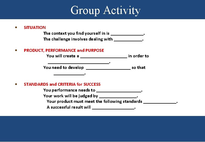 Group Activity • SITUATION The context you find yourself in is _______. The challenge