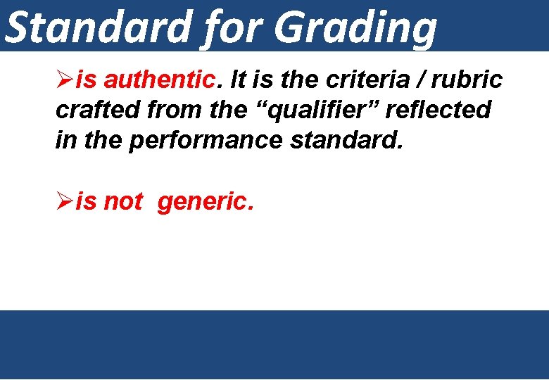 Standard for Grading Øis authentic. It is the criteria / rubric crafted from the