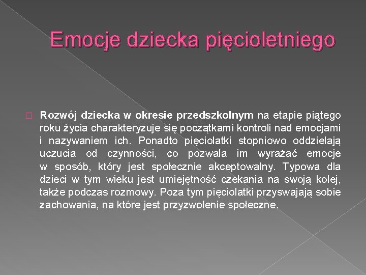 Emocje dziecka pięcioletniego � Rozwój dziecka w okresie przedszkolnym na etapie piątego roku życia