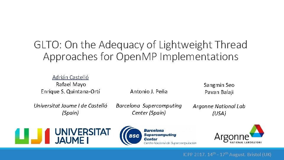GLTO: On the Adequacy of Lightweight Thread Approaches for Open. MP Implementations Adrián Castelló