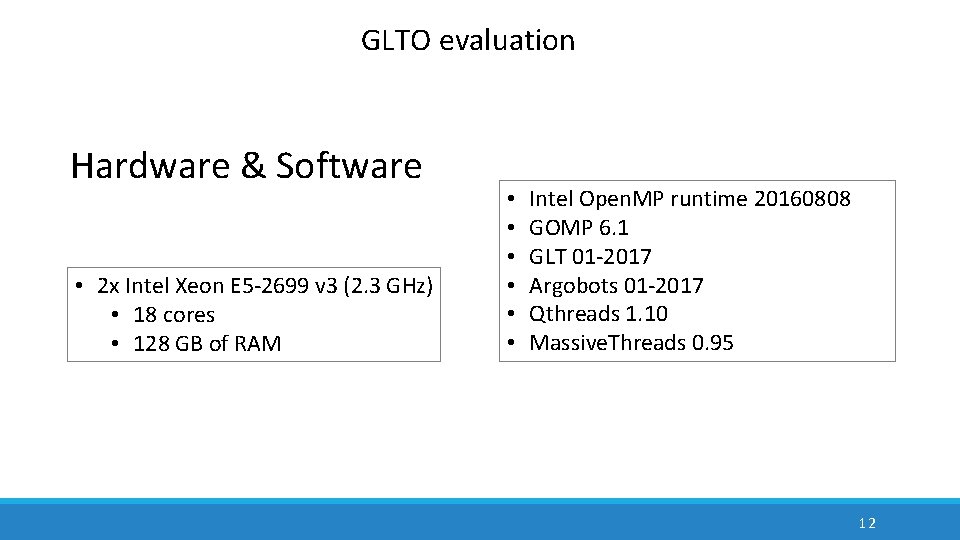 GLTO evaluation Hardware & Software • 2 x Intel Xeon E 5 -2699 v