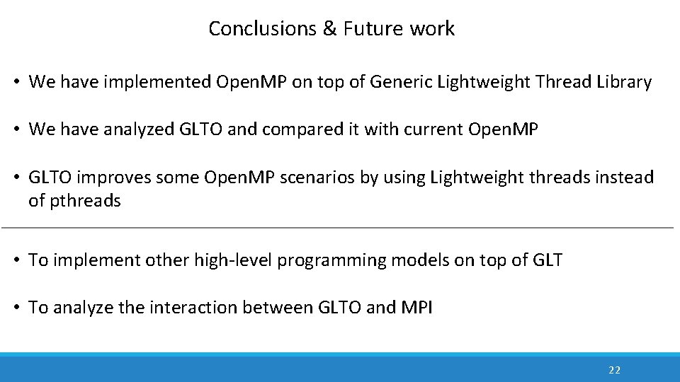 Conclusions & Future work • We have implemented Open. MP on top of Generic