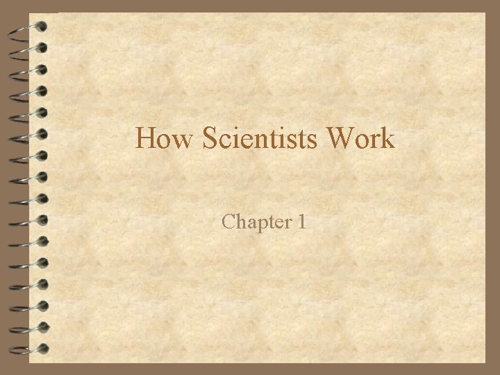 How Scientists Work Chapter 1 