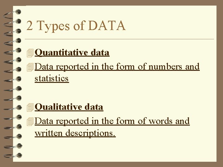 2 Types of DATA 4 Quantitative data 4 Data reported in the form of