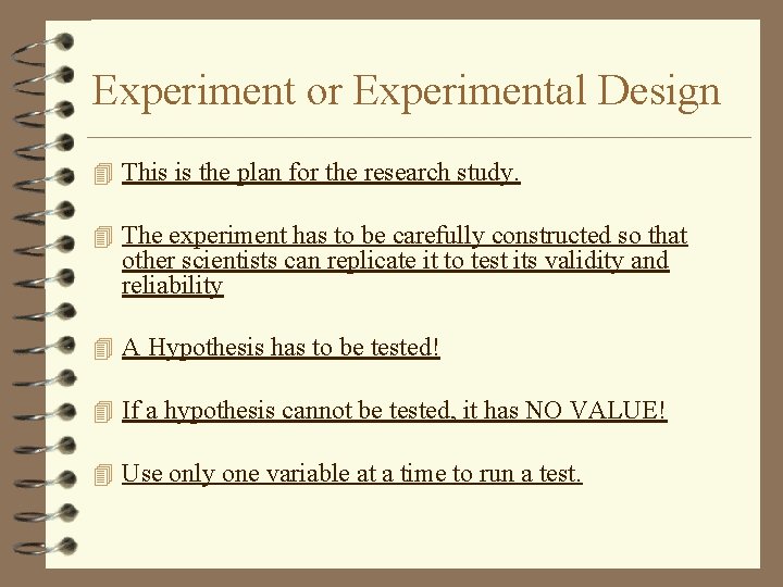 Experiment or Experimental Design 4 This is the plan for the research study. 4