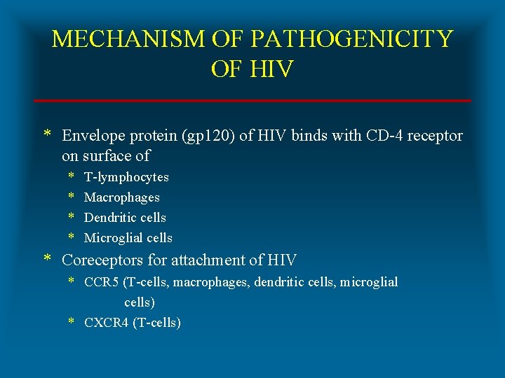 MECHANISM OF PATHOGENICITY OF HIV * Envelope protein (gp 120) of HIV binds with