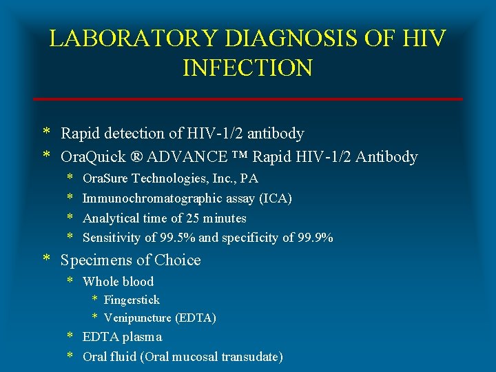 LABORATORY DIAGNOSIS OF HIV INFECTION * Rapid detection of HIV-1/2 antibody * Ora. Quick
