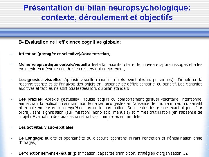 Présentation du bilan neuropsychologique: contexte, déroulement et objectifs B- Evaluation de l’efficience cognitive globale: