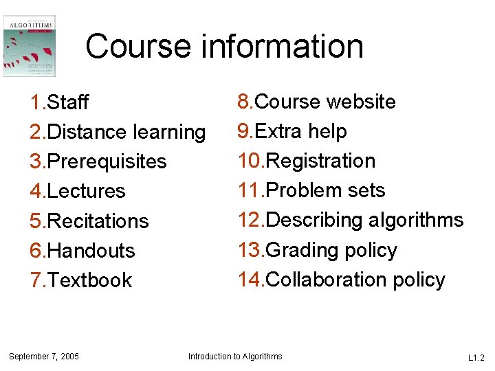 Course information 1. Staff 2. Distance learning 3. Prerequisites 4. Lectures 5. Recitations 6.