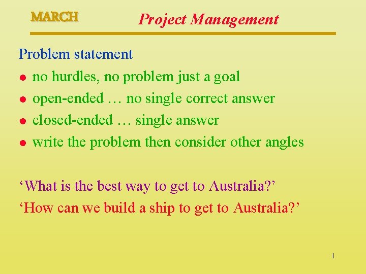 MARCH Project Management Problem statement l no hurdles, no problem just a goal l