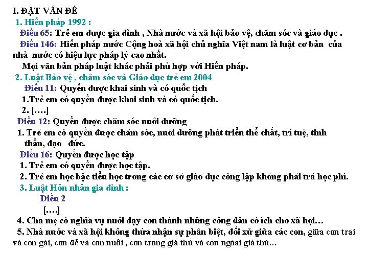 I. ĐẶT VẤN ĐỀ 1. Hiến pháp 1992 : Điều 65: Trẻ em được