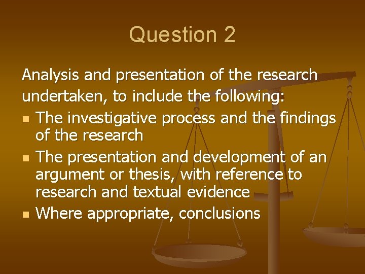 Question 2 Analysis and presentation of the research undertaken, to include the following: n