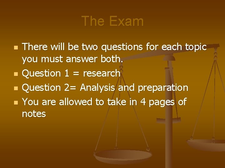 The Exam n n There will be two questions for each topic you must