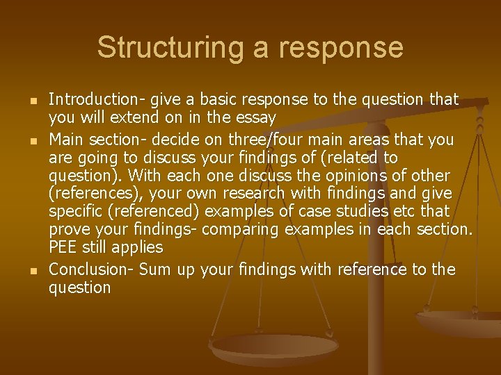 Structuring a response n n n Introduction- give a basic response to the question