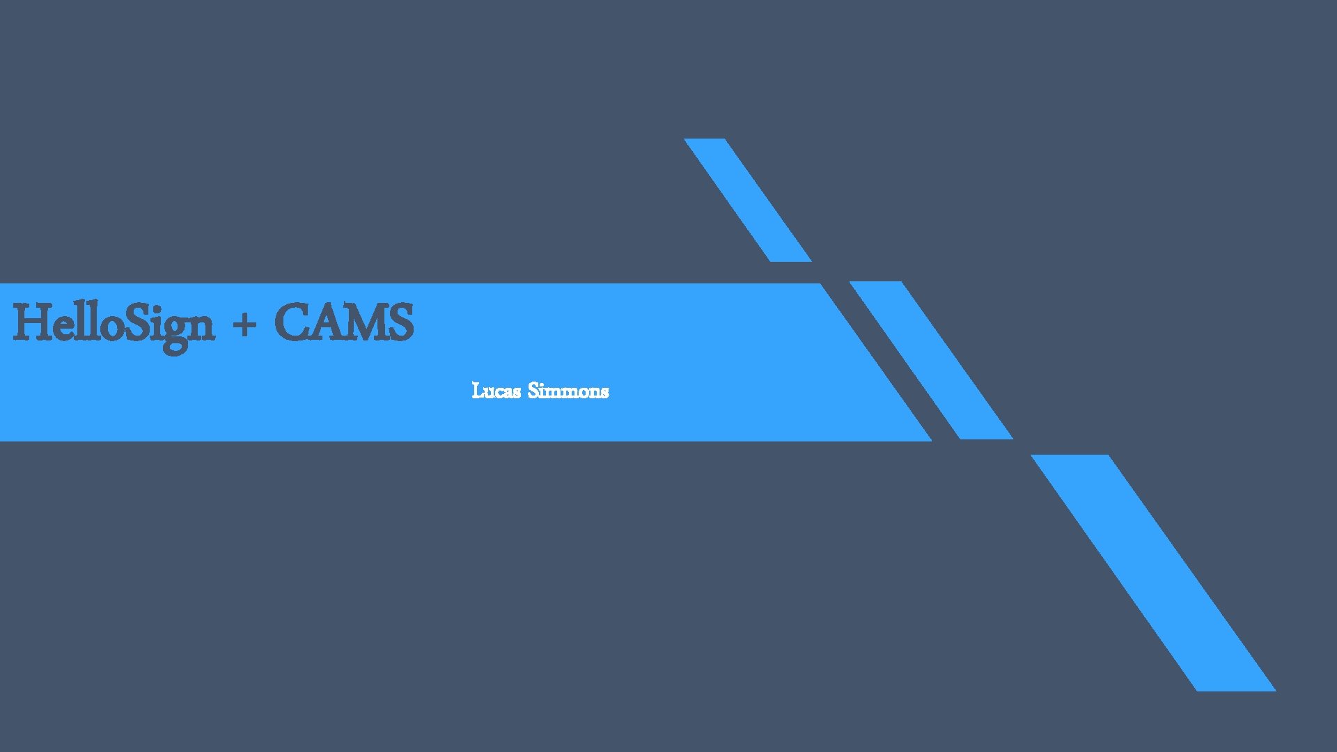 Hello. Sign + CAMS Lucas Simmons 