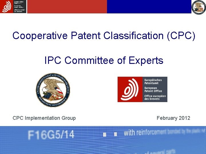 Cooperative Patent Classification (CPC) IPC Committee of Experts CPC Implementation Group February 2012 