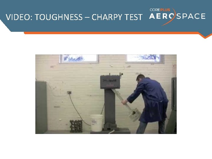 VIDEO: TOUGHNESS – CHARPY TEST 