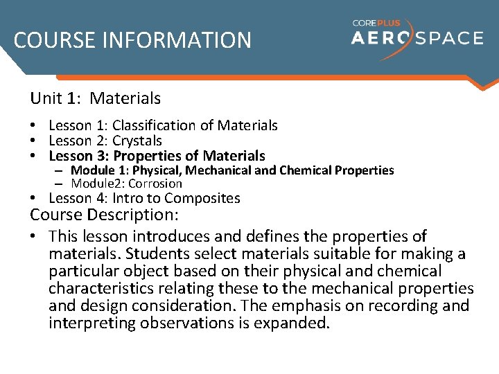 COURSE INFORMATION Unit 1: Materials • Lesson 1: Classification of Materials • Lesson 2: