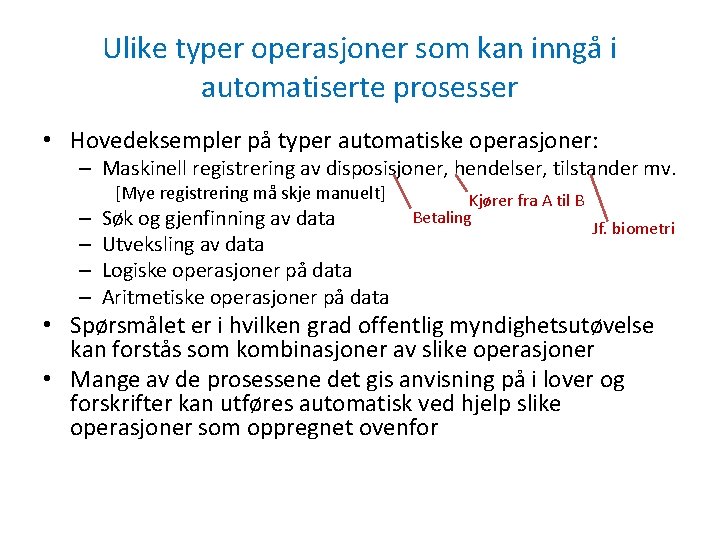 Ulike typer operasjoner som kan inngå i automatiserte prosesser • Hovedeksempler på typer automatiske