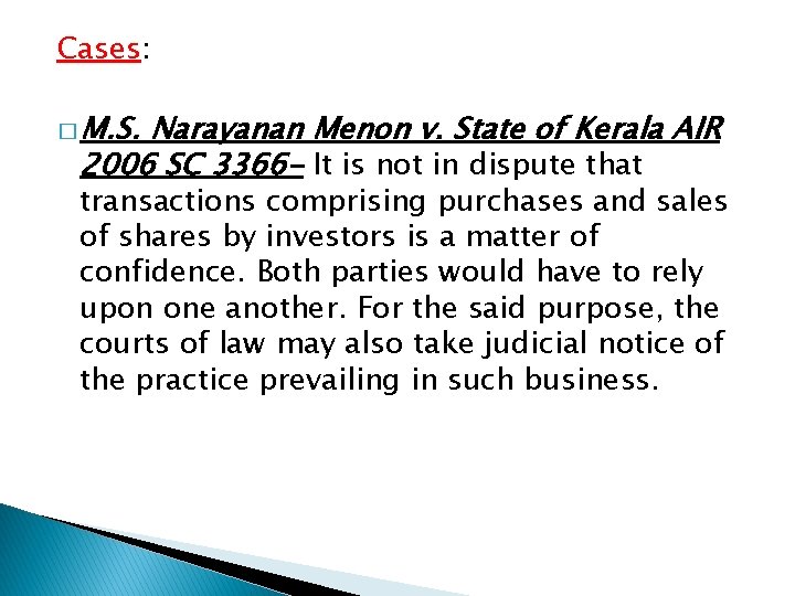 Cases: � M. S. Narayanan Menon v. State of Kerala AIR 2006 SC 3366