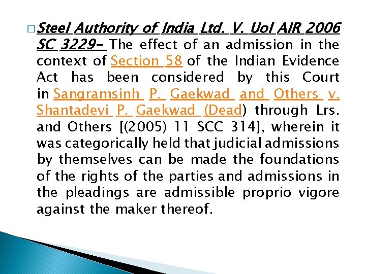 � Steel Authority of India Ltd. V. Uo. I AIR 2006 SC 3229 -