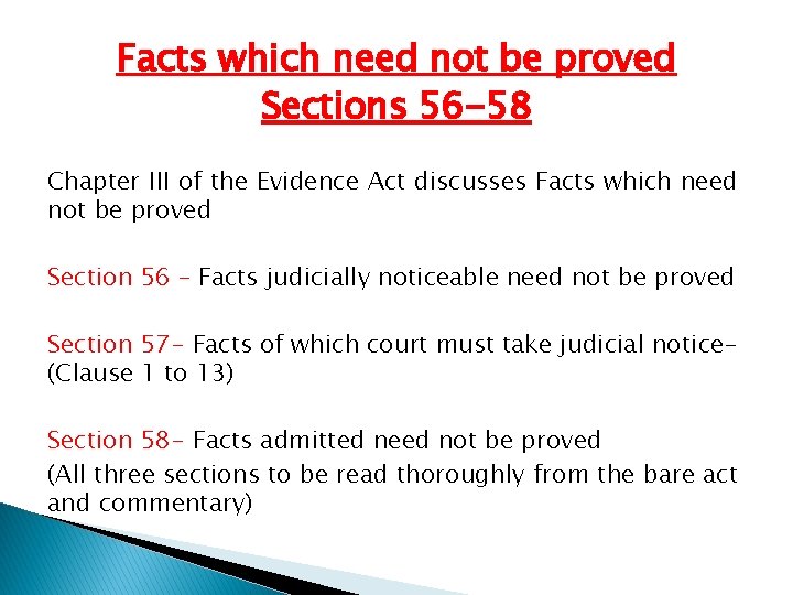Facts which need not be proved Sections 56 -58 Chapter III of the Evidence