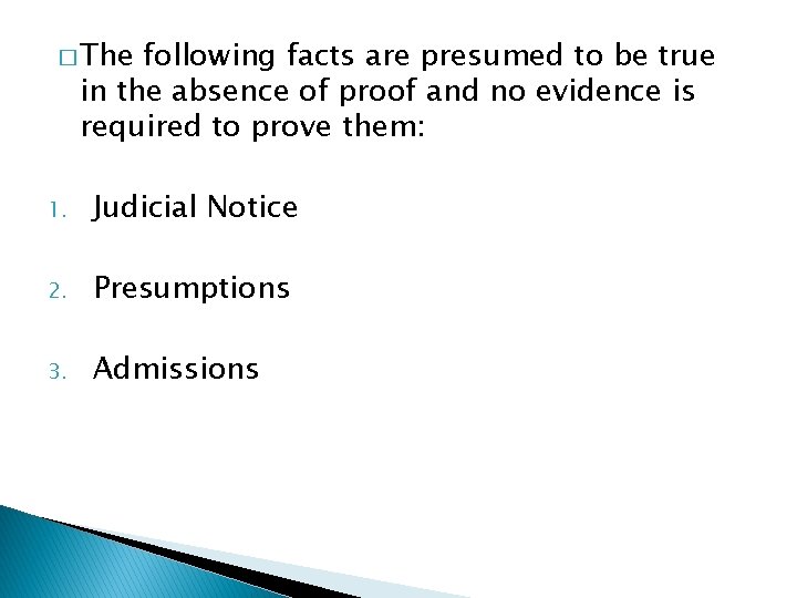 � The following facts are presumed to be true in the absence of proof