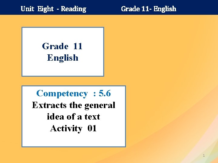 Unit Eight - Reading Grade 11 - English Grade 11 English Competency : 5.