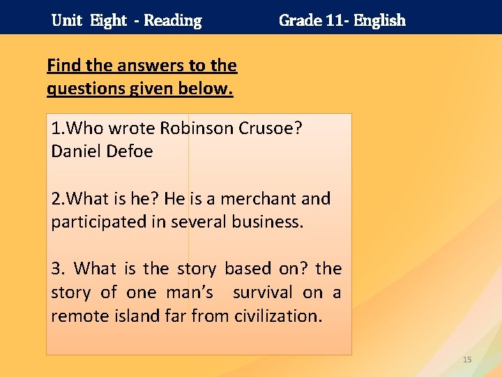 Unit Eight - Reading Grade 11 - English Find the answers to the questions