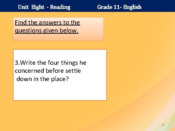 Unit Eight - Reading Grade 11 - English Find the answers to the questions