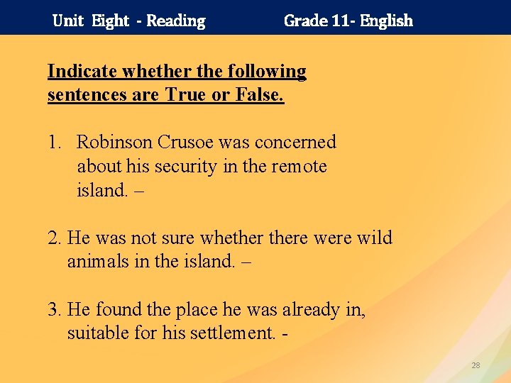 Unit Eight - Reading Grade 11 - English Indicate whether the following sentences are