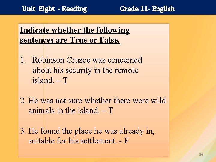 Unit Eight - Reading Grade 11 - English Indicate whether the following sentences are