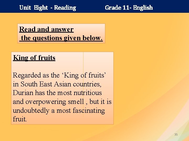 Unit Eight - Reading Grade 11 - English Read answer the questions given below.