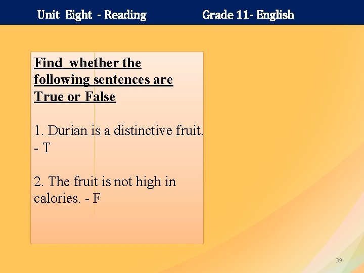 Unit Eight - Reading Grade 11 - English Find whether the following sentences are