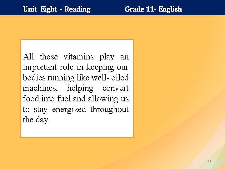 Unit Eight - Reading Grade 11 - English All these vitamins play an important