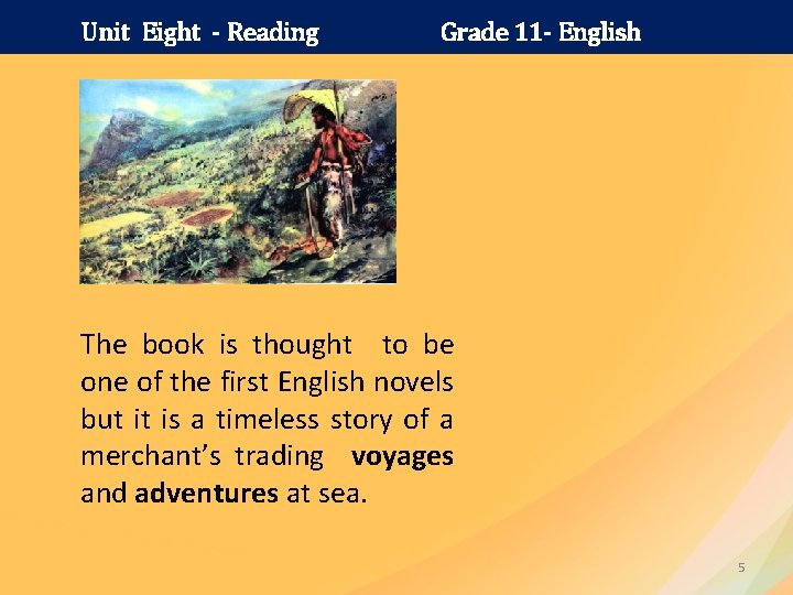 Unit Eight - Reading Grade 11 - English The book is thought to be