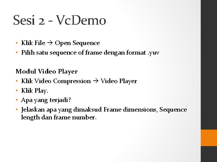 Sesi 2 - Vc. Demo • Klik File Open Sequence • Pilih satu sequence